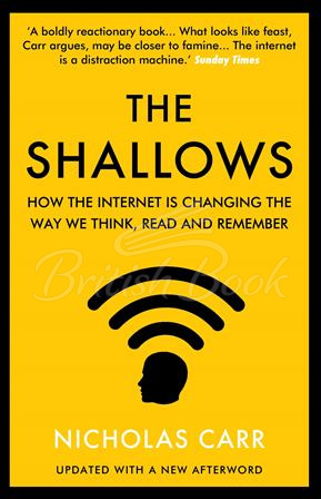 Книга The Shallows: How the Internet is Changing the Way We Think, Read and Remember зображення