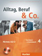 Alltag, Beruf und Co. 4 Kursbuch + Arbeitsbuch mit Audio-CD zum Arbeitsbuch