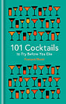 101 Cocktails to Try Before You Die