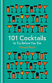 101 Cocktails to Try Before You Die