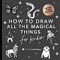 How to Draw All the Magical Things for Kids with Unicorns, Dragons, Mermaids, and More (Travel Sized Edition)