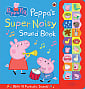 Peppa Pig: Peppa's Super Noisy Sound Book