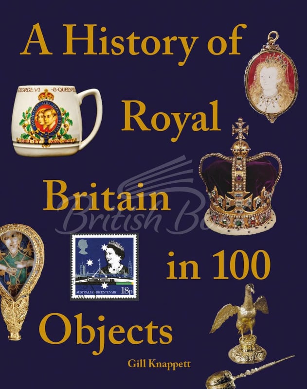 Книга A History of Royal Britain in 100 Objects зображення