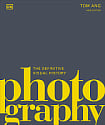 Photography: The Definite Visual History