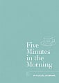 Five Minutes in the Morning. A Focus Journal