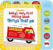 Baby's Very First Noisy Book: Things That Go