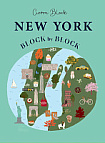 New York: Block by Block: An Illustrated Guide to the Iconic American City