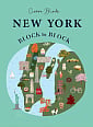 New York: Block by Block: An Illustrated Guide to the Iconic American City