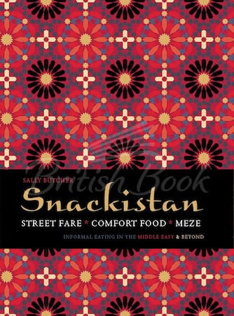 Книга Snackistan: Street Fare, Comfort Food, Meze: Informal Eating in the Middle East and Beyond зображення