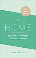 The Green Edit: Home. Easy Tips for Everyday Sustainable Living