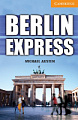Cambridge English Readers Level 4 Berlin Express with Downloadable Audio