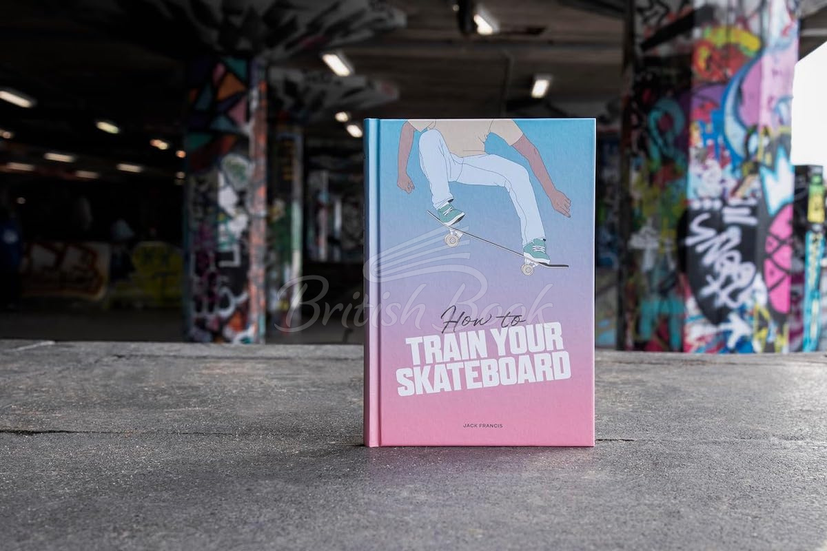 Книга How to Train Your Skateboard зображення 8