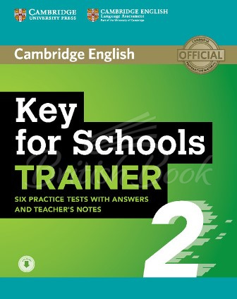 Книга Cambridge English: Key for Schools Trainer 2 — 6 Practice Tests with answers, Teacher's Notes and Downloadable Audio изображение