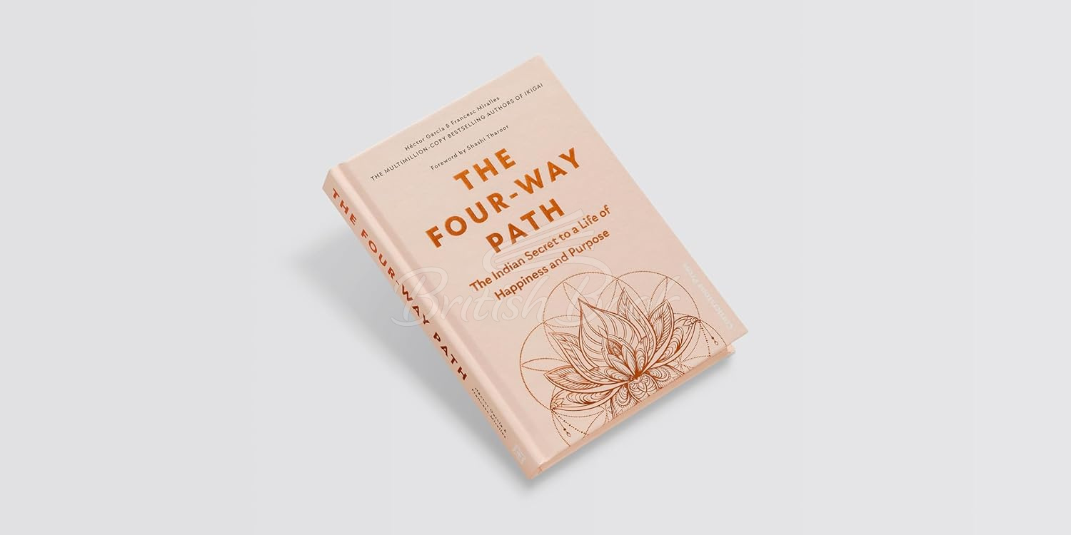 Книга The Four-Way Path: The Indian Secret to a Life of Happiness and Purpose изображение 2