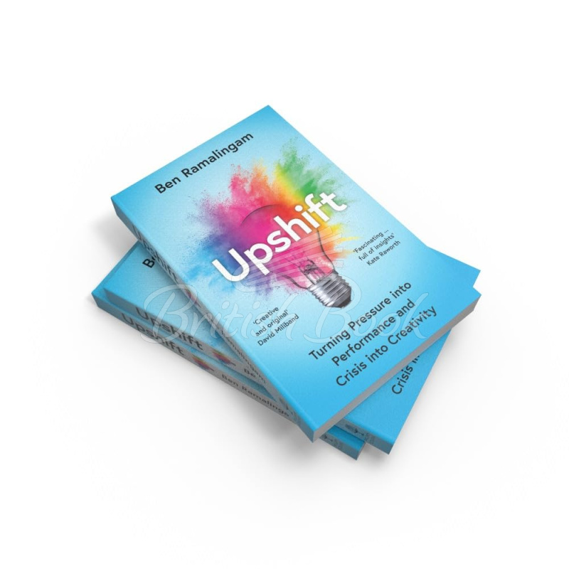 Книга Upshift: Turning Pressure into Performance and Crisis into Creativity изображение 2