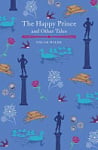 The Happy Prince and Other Tales