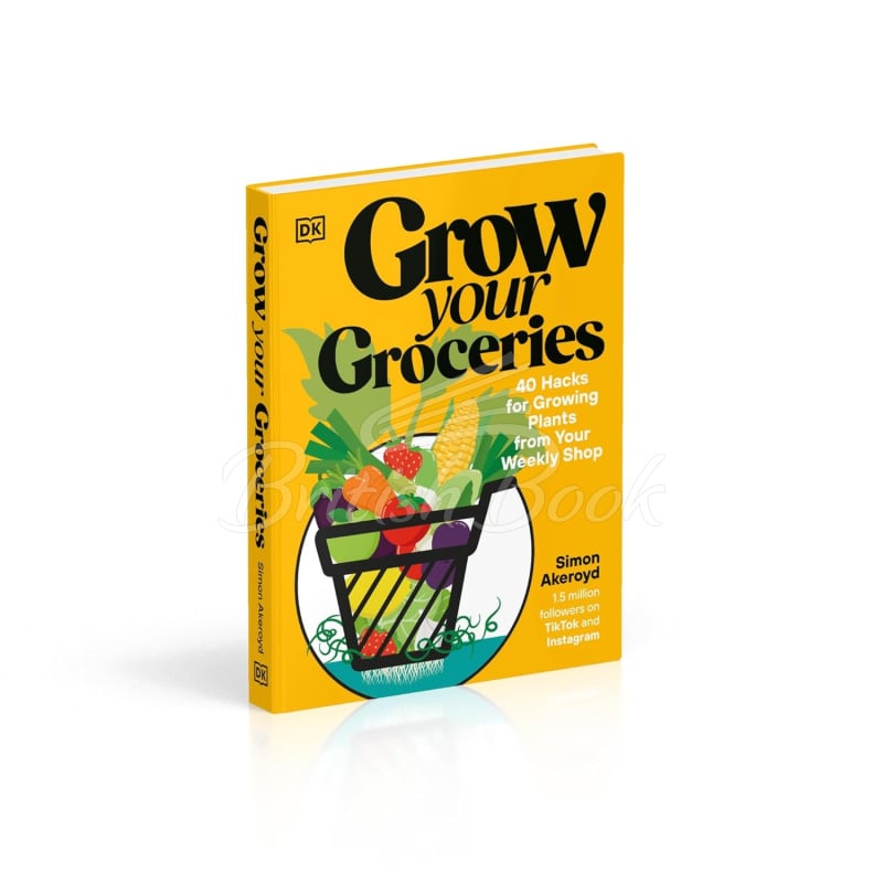 Книга Grow Your Groceries: 40 Hacks for Growing Plants from Your Weekly Shop зображення 1