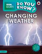 BBC Earth: Do You Know? Level 4 Changing Weather