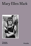 Mary Ellen Mark: Photofile