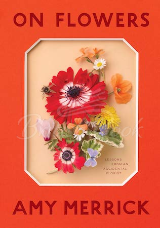 Книга On Flowers: Lessons from an Accidental Florist зображення