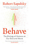 Behave: The Biology of Humans at Our Best and Worst