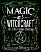 Magic and Witchcraft: An Illustrated History