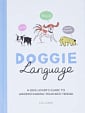 Doggie Language: A Dog Lover's Guide to Understanding Your Best Friend
