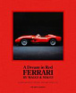 A Dream in Red: Ferrari by Maggi and Maggi
