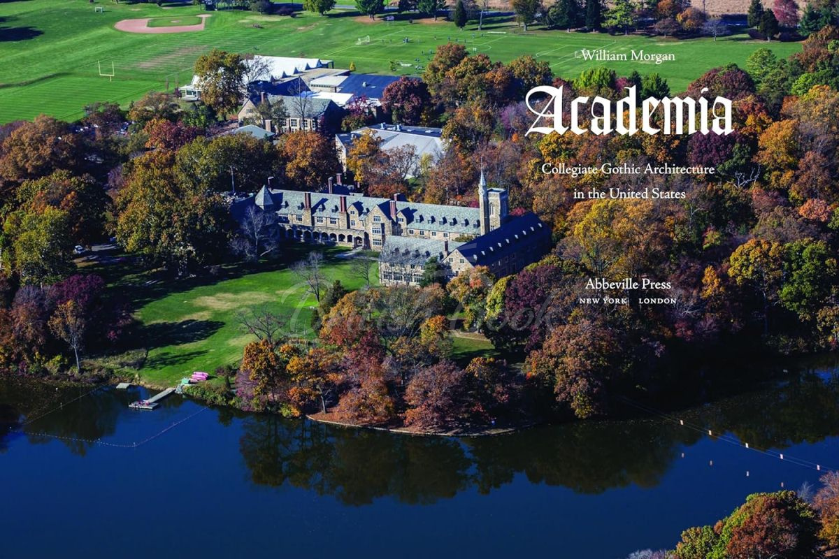 Книга Academia: Collegiate Gothic Architecture in the United States изображение 2