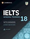 Cambridge English: IELTS 18 General Authentic Examination Papers with answers and Downloadable Audio