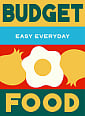Budget Food: 180 Simple Triple-Tested Recipes