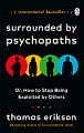 Surrounded by Psychopaths or, How to Stop Being Exploited by Others