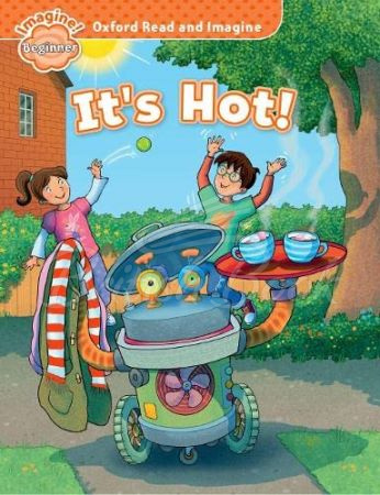 Книга Oxford Read and Imagine Level Beginner It's Hot! зображення