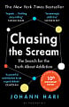 Chasing the Scream: The Search for the Truth about Addiction