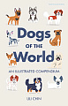 Dogs of the World: An Illustrated Compendium