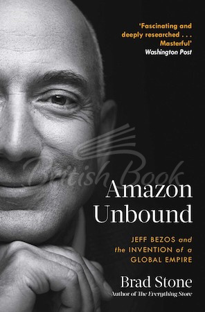 Книга Amazon Unbound: Jeff Bezos and the Invention of a Global Empire изображение