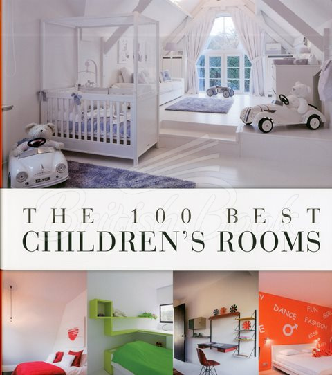 Книга The 100 Best Children's Rooms изображение