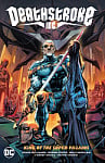 Deathstroke Inc. Volume 1: King of the Super-Villains