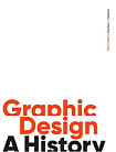 Graphic Design: A History