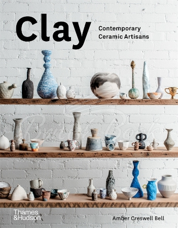 Книга Clay: Contemporary Ceramic Artisans изображение