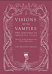 Visions of the Vampire: Two Centuries of Immortal Tales