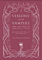 Visions of the Vampire: Two Centuries of Immortal Tales