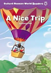 Oxford Phonics World Readers 4 A Nice Trip