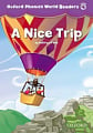 Oxford Phonics World Readers 4 A Nice Trip