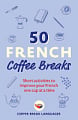 50 French Coffee Breaks