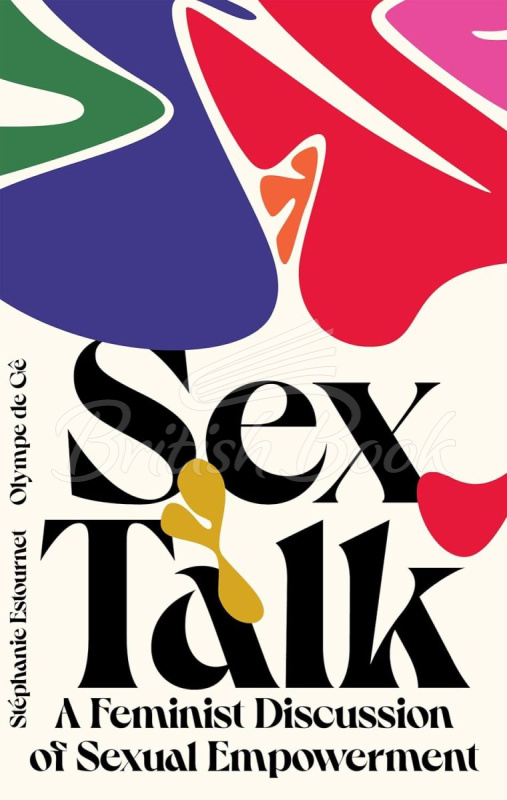Книга Sex Talk: A Feminist Discussion of Sexual Empowerment изображение