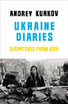 Ukraine Diaries: Dispathes from Kiev