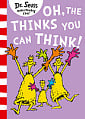Oh, The Thinks You Can Think!