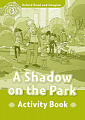 Oxford Read and Imagine Level 3 A Shadow on the Park Activity Book