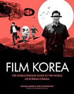 Film Korea: The Ghibliotheque Guide to the World of Korean Cinema